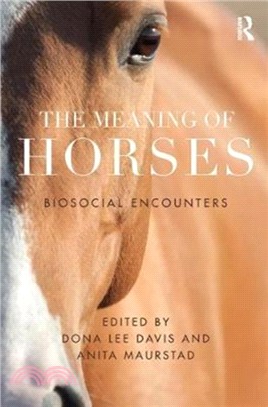 The Meaning of Horses：Biosocial Encounters