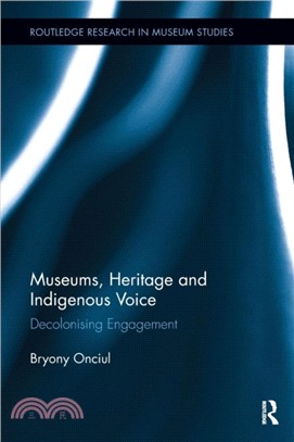 Museums, Heritage and Indigenous Voice：Decolonizing Engagement