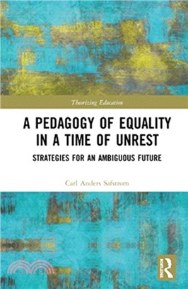 A Pedagogy of Equality in a Time of Unrest：Strategies for an Ambiguous Future