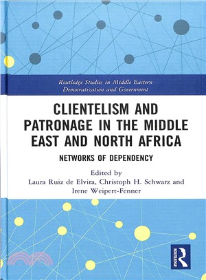 Clientelism and Patronage in the Middle East and North Africa ― Networks of Dependency