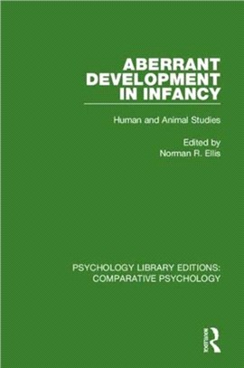 Aberrant Development in Infancy：Human and Animal Studies