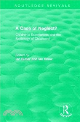 A Case of Neglect? (1996)：Children's Experiences and the Sociology of Childhood