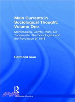 Main Currents in Sociological Thought ― Montesquieu, Comte, Marx, De Tocqueville: the Sociologists and the Revolution of 1848