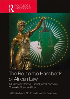 The Routledge Handbook of African Law：A Historical, Political, Social, and Economic Context of Law in Africa