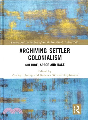 Archiving Settler Colonialism ― Culture, Space and Race