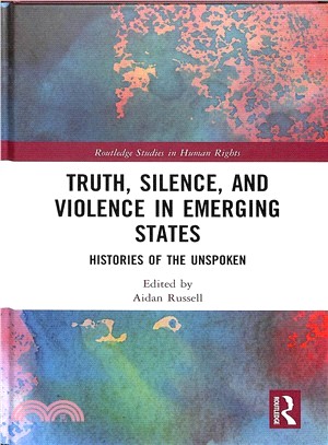 Truth, Silence and Violence in Emerging States