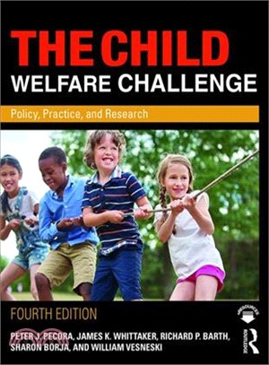The Child Welfare Challenge ― Policy, Practice, and Research