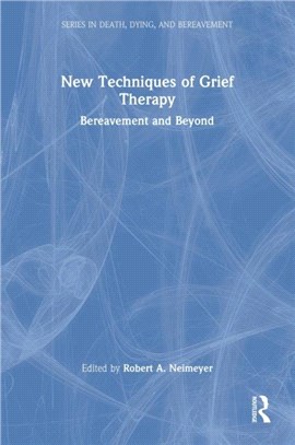 New Techniques of Grief Therapy：Bereavement and Beyond