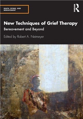 New Techniques of Grief Therapy：Bereavement and Beyond