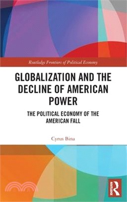 Globalization and the Decline of American Power: The Political Economy of the American Fall