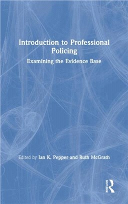 Introduction to Professional Policing：Examining the Evidence Base