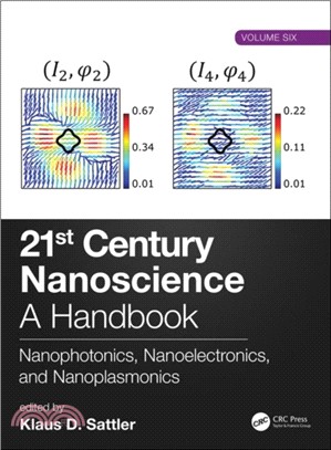 21st Century Nanoscience - A Handbook：Nanophotonics, Nanoelectronics, and Nanoplasmonics (Volume Six)