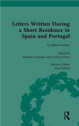 Letters Written During a Short Residence in Spain and Portugal：by Robert Southey