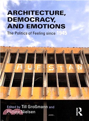 Architecture, Democracy and Emotions ― The Politics of Feeling Since 1945