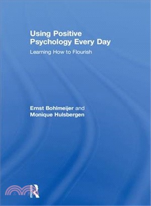 Using Positive Psychology Every Day ― Learning How to Flourish