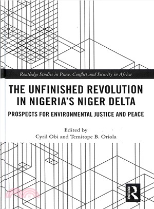 The Unfinished Revolution in Nigeria Niger Delta ― Prospects for Socio-economic and Environmental Justice and Peace