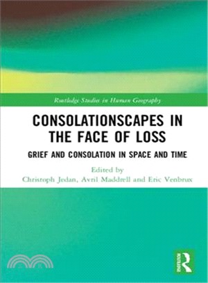 Consolationscapes in the Face of Loss ― Grief and Consolation in Space and Time