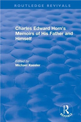 : Charles Edward Horn's Memoirs of His Father and Himself (2003)