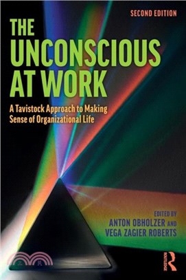 The Unconscious at Work ― A Tavistock Approach to Making Sense of Organizational Life