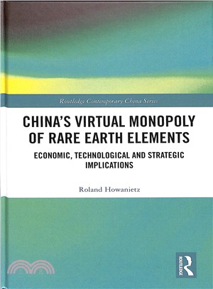 China's Virtual Monopoly of Rare Earth Elements ― Economic, Technological and Strategic Implications
