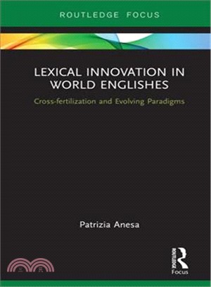 Lexical Innovation in World Englishes ― Cross-fertilization and Evolving Paradigms