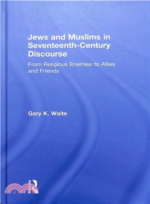 Jews and Muslims in Seventeenth-century Discourse ― From Religious Enemies to Allies and Friends