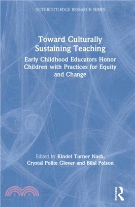 Toward Culturally Sustaining Teaching：Early Childhood Educators Honor Children with Practices for Equity and Change