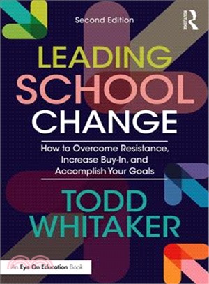 Leading School Change ― How to Overcome Resistance, Increase Buy-in, and Accomplish Your Goals