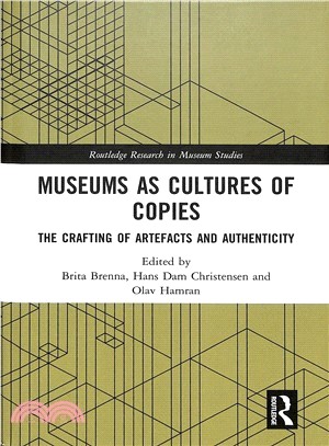 Museums As Cultures of Copies ― The Crafting of Artefacts and Authenticity