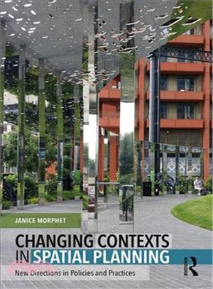 Changing contexts in spatial planning :  new directions in policies and practices /