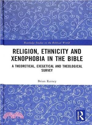 Religion, Ethnicity and Xenophobia in the Bible ― A Theoretical, Exegetical and Theological Survey