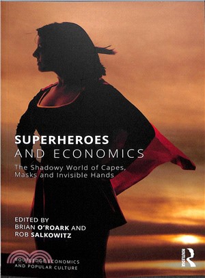 Superheroes and Economics ― The Shadowy World of Capes, Masks and Invisible Hands