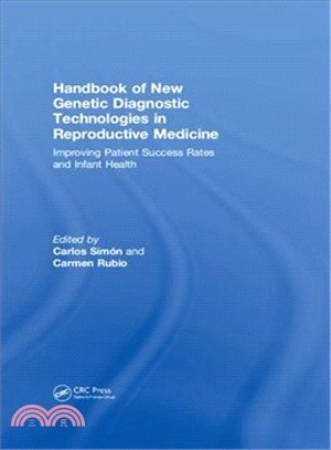 Handbook of New Genetic Diagnostic Technologies in Reproductive Medicine ― Improving Patient Success Rates and Infant Health