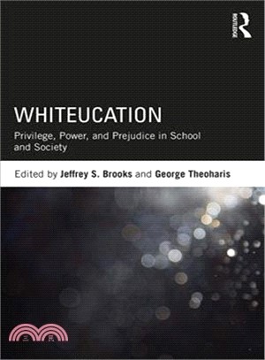 Whiteucation ― Privilege, Power, and Prejudice in School and Society