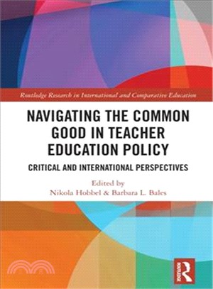 Navigating the Common Good in Teacher Education Policy ― Critical and International Perspectives