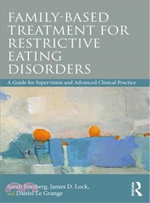 Family Based Treatment for Restrictive Eating Disorders ― A Guide for Supervision and Advanced Clinical Practice