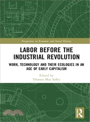 Labor Before the Industrial Revolution ― Work, Technology and Their Ecologies in an Age of Early Capitalism