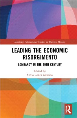 Leading the Economic Risorgimento：Lombardy in the 19th Century