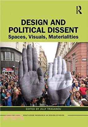 Design and Political Dissent：Spaces, Visuals, Materialities