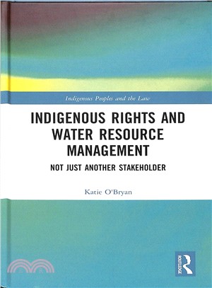 Indigenous Rights and Water Resource Management ― Not Just Another Stakeholder