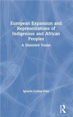 European Expansion and Representations of Indigenous and African Peoples：A Distorted Vision