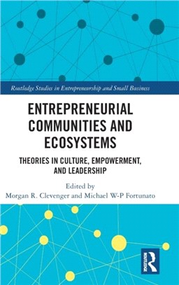 Entrepreneurial Communities and Ecosystems：Theories in Culture, Empowerment, and Leadership