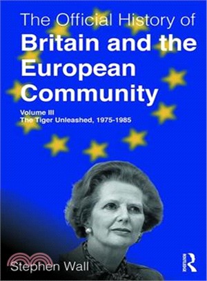 The Official History of Britain and the European Community, Volume III