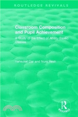 Classroom Composition and Pupil Achievement (1986)：A Study of the Effect of Ability-Based Classes