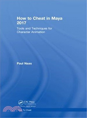How to Cheat in Maya 2017 ― Tools and Techniques for Character Animation