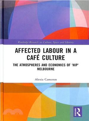 Affected Labour in a Caf?Culture ― The Atmospheres and Economics of Hip Melbourne