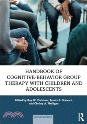 Handbook of Cognitive-Behavior Group Therapy with Children and Adolescents：Specific Settings and Presenting Problems