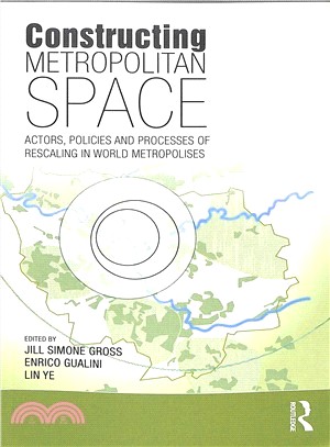 Constructing Metropolitan Space ― Actors, Policies and Processes of Rescaling in World Metropolises