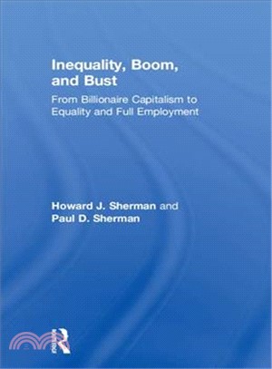 Inequality, Boom, and Bust ― From Billionaire Capitalism to Equality and Full Employment