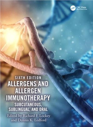 Allergens and Allergen Immunotherapy：Subcutaneous, Sublingual and Oral